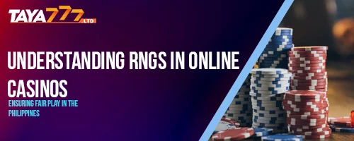 Understanding RNGs in Online Casinos: Ensuring Fair Play in the Philippines